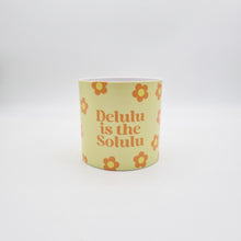Load image into Gallery viewer, Delulu Is the Solulu - Cheeky Plant Co. Pot - 12.5cmD x 12cmH