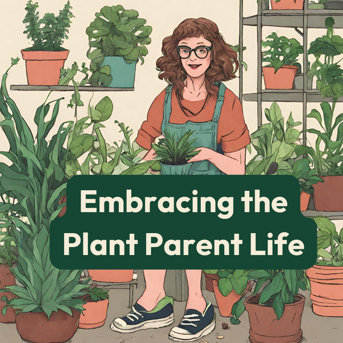 Embracing the Plant Parent Life