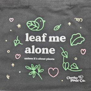 Leaf Me Alone - Tote Bag - Cheeky Plant Co.