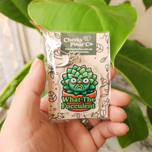 What The Fucculent - Plant Keyring - Cheeky Plant Co.
