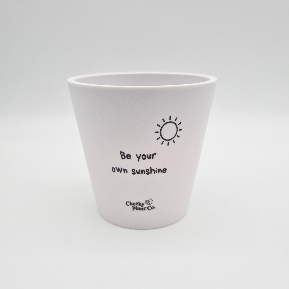 Be Your Own Sunshine - Cheeky Plant Co. Positive Pot - 11cmD x 11cmH