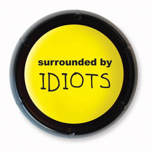 Surrounded by Idiots Button