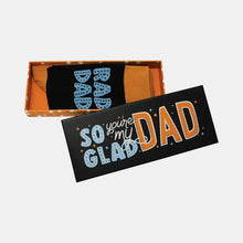 Load image into Gallery viewer, Boxed Socks - Glad You&#39;re My Dad

