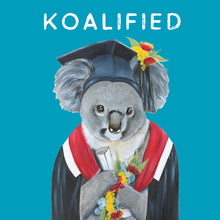Load image into Gallery viewer, Greeting Card - Koalified Graduation
