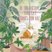 Load image into Gallery viewer, Greeting Card - Who Your Cat Thinks You Are
