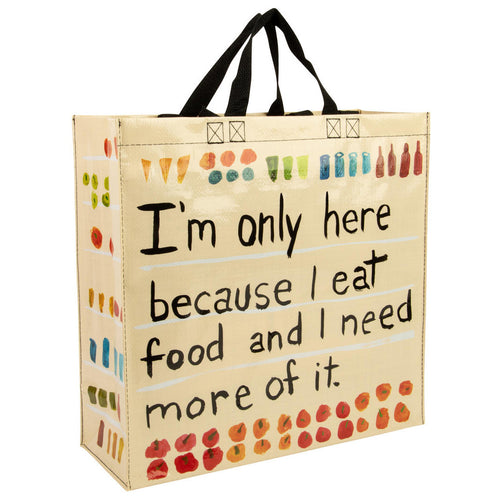 Shopper Bag - I'm Here Because I Eat