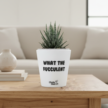 Load image into Gallery viewer, Cheeky Plant Co. - What The Fucculent v3
